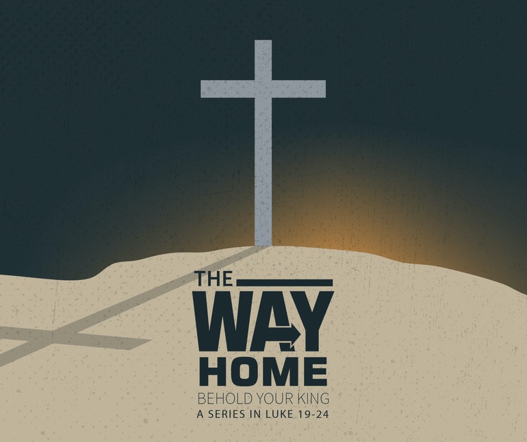 The Way Home 5: Behold Your King